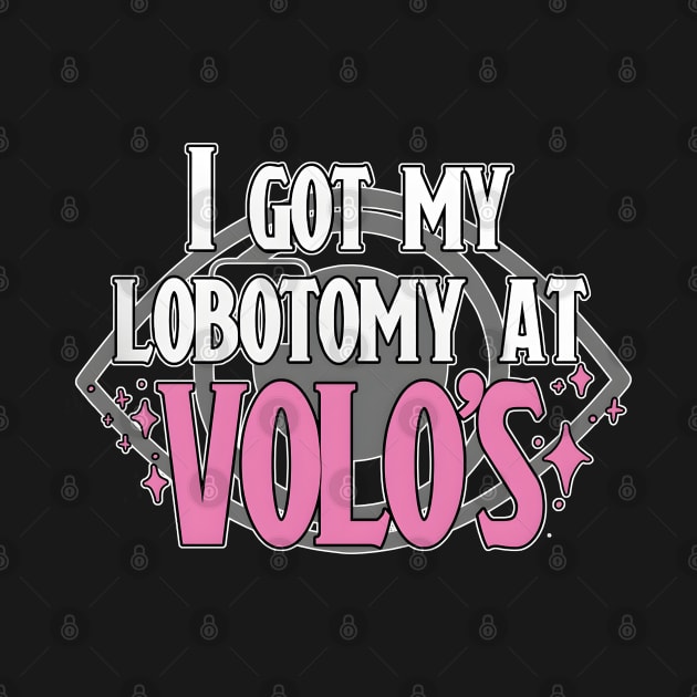 Lobotomy At Volo's by GraphicTeeShop