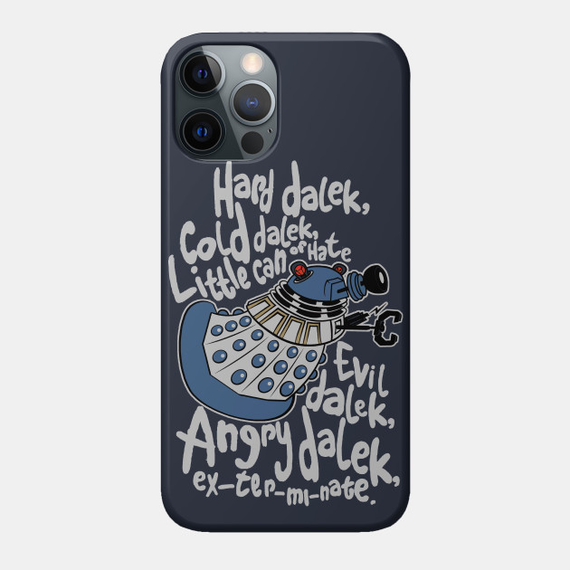 Hard Dalek, Cold Dalek (Movie Dalek) - Dalek - Phone Case