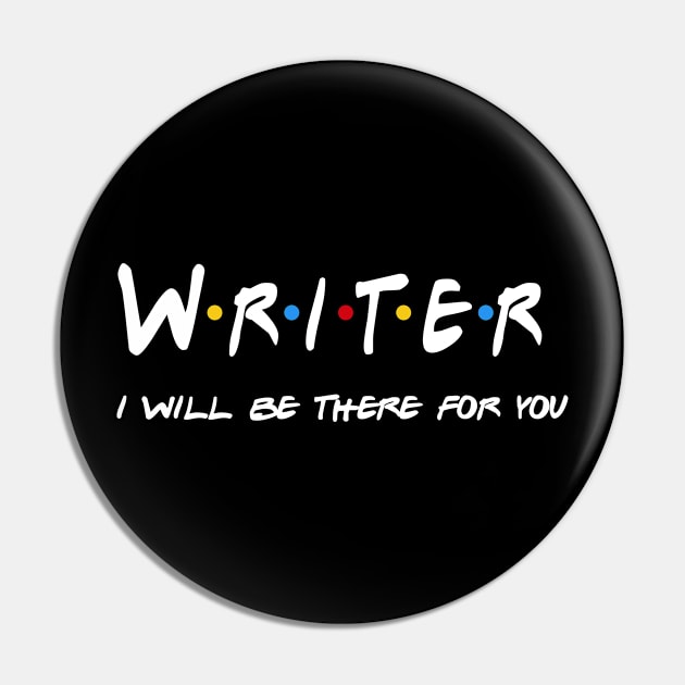 Writer Gifts - I'll be there for you Pin by StudioElla