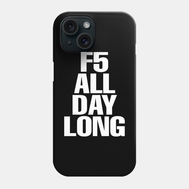 F5 Refresh Phone Case by fishbiscuit