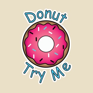 Donut Try Me T-Shirt