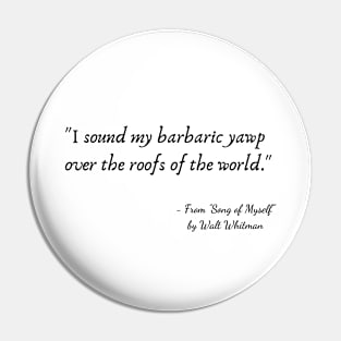 A Quote from "Song of Myself" by Walt Whitman Pin