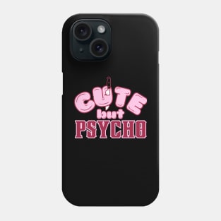 Cute But Psycho Phone Case