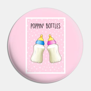 Poppin' bottles baby (pink) Pin