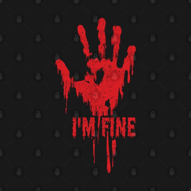 I'm Fine Bloody Hand by monolusi