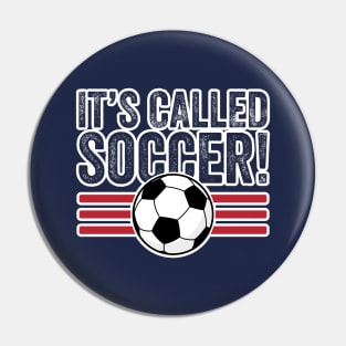 It's Called Soccer! Pin