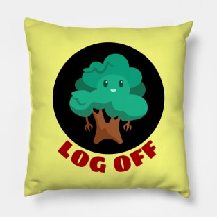 Log Off | Tree Pun Pillow