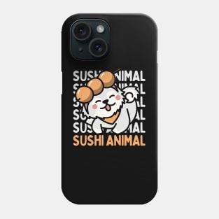 Cute Kawaii Sushi Animal I love Sushi Life is better eating sushi ramen Chinese food addict Phone Case