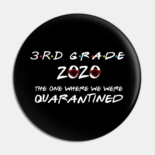 3rd Grade 2020 The One Where We Were Quarantined, Funny Graduation Day Class of 2020 Pin by DragonTees