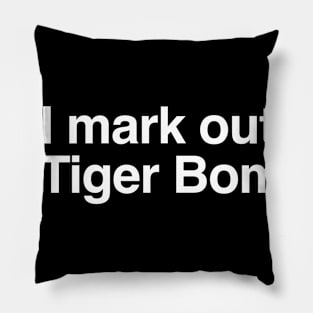 I mark out for Tiger Bombs. Pillow