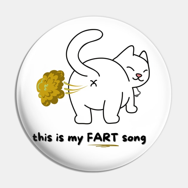 CAT this is my FART song Pin by FartMerch