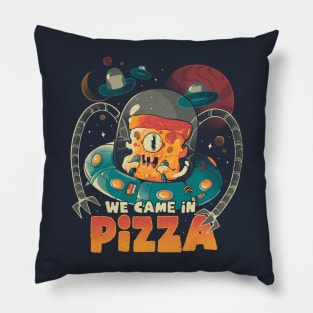 We Came in Pizza - Funny Food Alien Gift Pillow