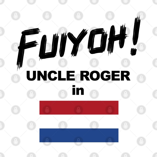 Uncle Roger World Tour - Fuiyoh - Netherland by kimbo11