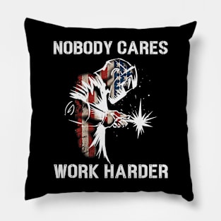 Nobody Cares Work Harder Welding Welder American Flag Pillow