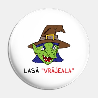 Lasa vrajeala Pin