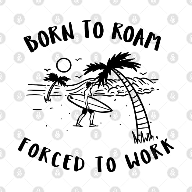 born to roam, forced to work by juinwonderland 41