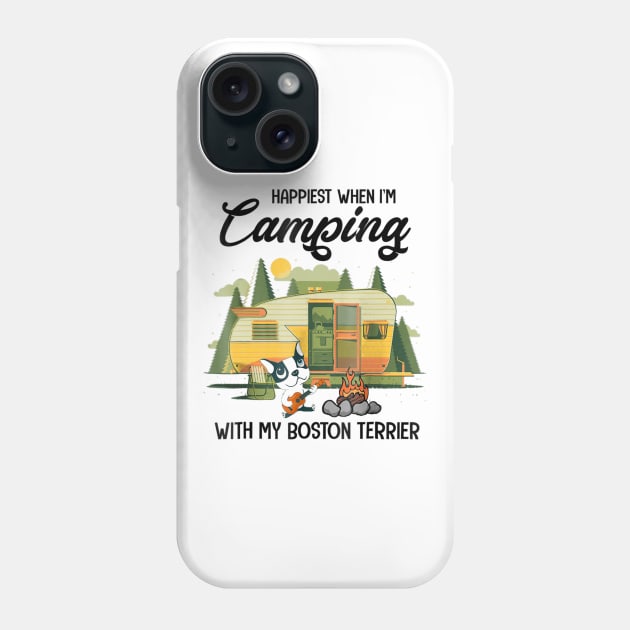 Happiest When I'm Camping With My Boston Terrier Phone Case by Xamgi