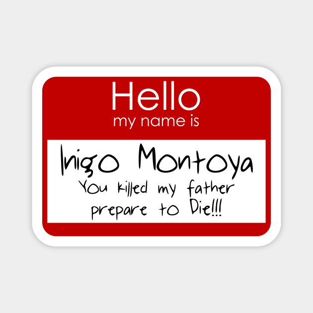 Hello My Name Is Inigo Montoya Magnet by n23tees