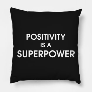 Positivity is a superpower Pillow