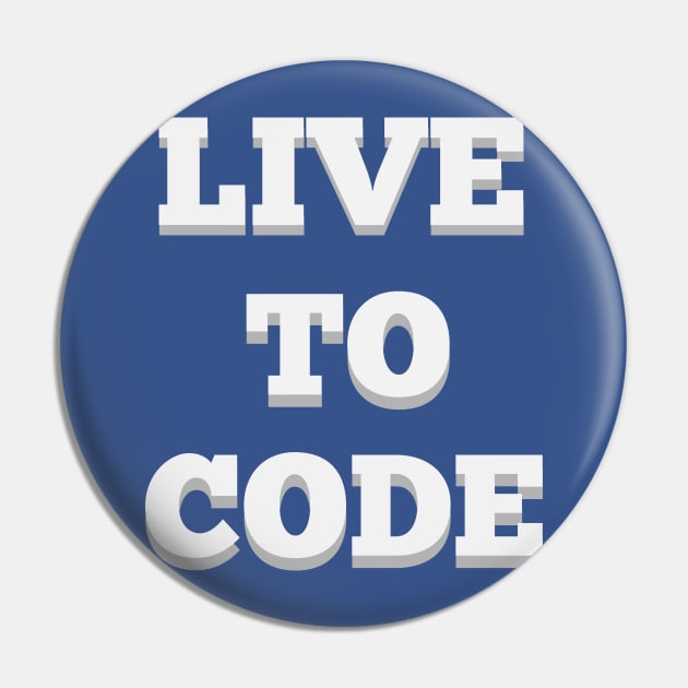 Live To Code. A way of life for fun loving Coders. Pin by BecomeAHipsterGeekNow