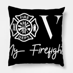 Love My Firefighter Fireman Wife Girlfriend Gift T-Shirt Pillow