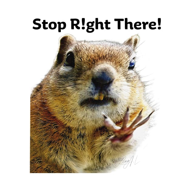 Stop Right There Chipmunk Body Language with Typography by OLena Art 