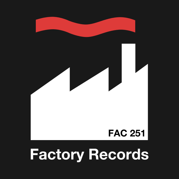 Factory Records Manchester FAC 251 by Timeless Chaos