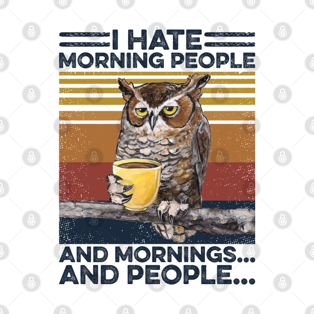 Owl Coffee I Hate Morning People by Sunset beach lover