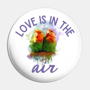 Lovebirds Love Is In The Air Agapornis Pin