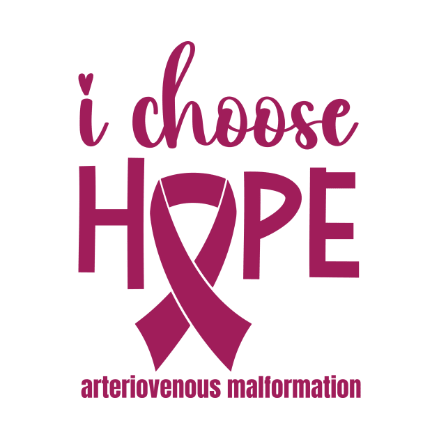 I Choose Hope - Arteriovenous Malformation by Siren Seventy One