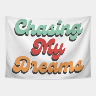 Chasing My Dreams. Retro Typography Motivational and Inspirational Quote Tapestry