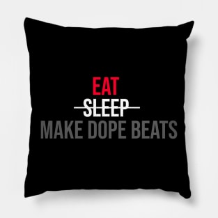 EAT SLEEP MAKE DOPE BEATS Pillow