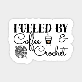 Fueled by Coffee & Crochet - black text Magnet