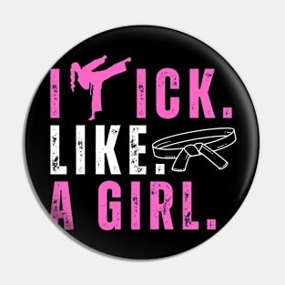 I Kick Like A Girl,Karate Kickboxing Girl Pin