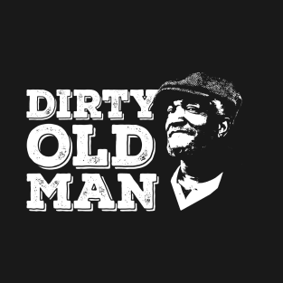 Dirty Old Man T-Shirt