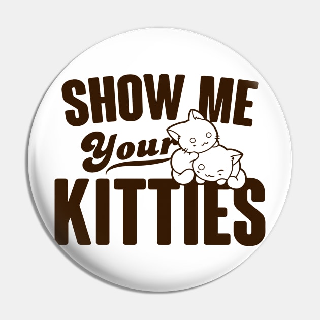 Show Me Your Kitties Pin by silvianuri021