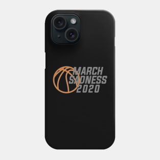 MARCH SADNESS 2020 Phone Case