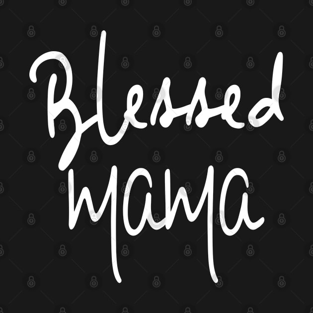 Blessed Mama T shirt Mother Moms Mommy Grandma Women Gifts by designready4you