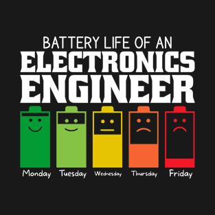 Battery Life Of An Electronics Engineer T-Shirt