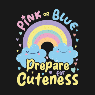 Pink Or Blue Prepare for Cuteness Pregnancy Gender Reveal T-Shirt