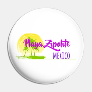 Life's a Beach: Playa Zipolite, Mexico Pin