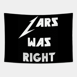 LARS WAS RIGHT (BLACK) Tapestry