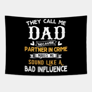 They Call Me Dad Because Partner In Crime Tapestry