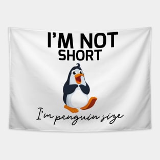 i'm not short i'm penguin size Tapestry