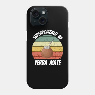 Superpowered by Yerba Mate Phone Case