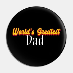 World's Greatest Dad! Pin