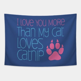 Love You More Catnip Tapestry