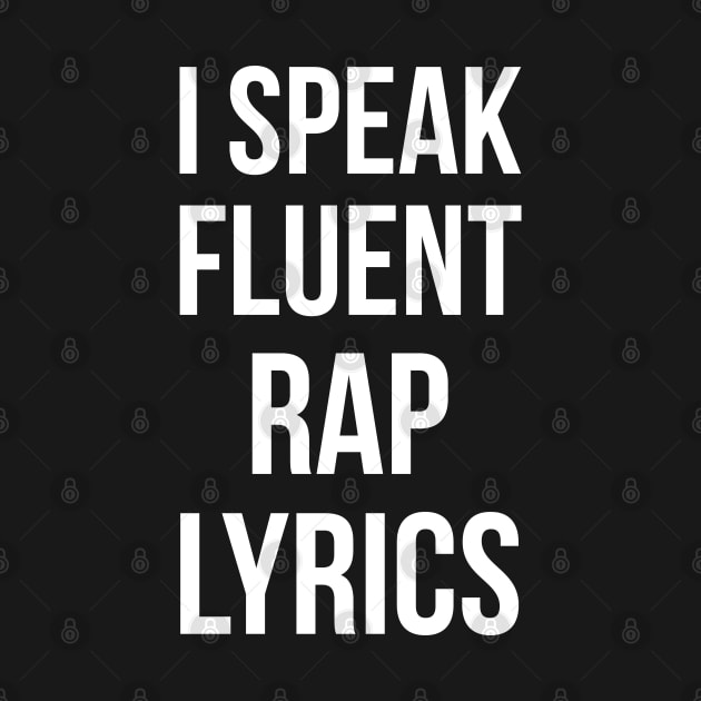 I Speak Fluent Rap Lyrics by lemonpepper