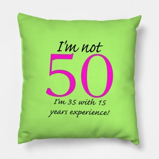 Fifty Now Pillow