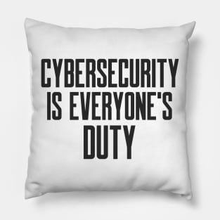 Cybersecurity is Everyone's Duty Slogan Pillow